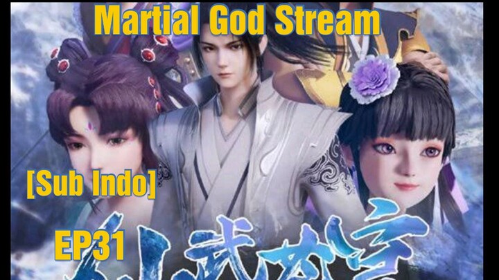 Martial God Stream episode 31 sub indo