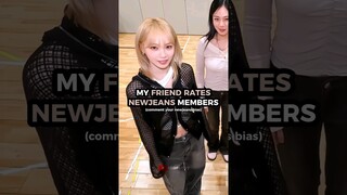 My non-kpop friend rates #newjeans members #minji #hanni #danielle #haerin #hyein #nwjns