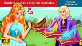 Cinderella dan cinta tak berbalas 👸 Dongeng Bahasa Indonesia 🌜 WOA - Indonesian Fairy Tales