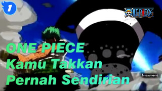 ONE PIECE [Youtube / MAD.AMV] Kau Takkan Pernah Sendirian Di Kehidupan Ini_1