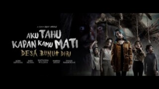 AKU TAHU KAPAN KAMU MATI: DESA BUNUH DIRI (2023)