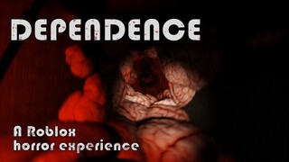 Roblox DEPENDENCE - Full horror experience