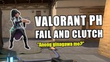 VALORANT PHILIPPINES - FAIL AND CLUTCH MOMENTS
