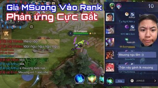 Cầm Nakroth Giả Msuong Vào Rank Và Cái Kết | Fan Khủng Của Anh Msuong Quá Găts