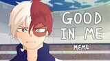Good In Me Animation Meme II Todoroki II MHA/ BNHA