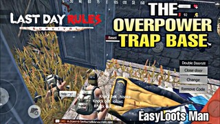 Overpower TRAP BASE (Last Day Rules Survival)