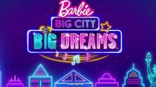 Barbie: Big City, Big Dreams (2021)