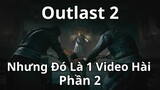 Outlast 2 Nhưng Đó Là 1 Video Hài (Phần 2)