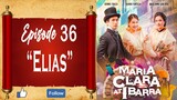 Maria Clara at Ibarra - Episode 36 - "Elias"