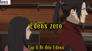 Edens zero_Tập 6 Đi đến Edens