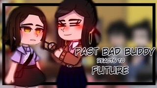 Past Bad Buddy reacts to the future || 1/3 || Gacha Club || Bad Buddy