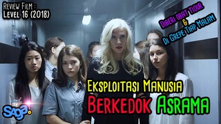 Mereka Hanya Menunggu Giliran Untuk DiKuL!t! || Ulasan Film : Level 16 (2018)