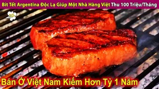 Bít Tết Argentina Độc Lạ Giúp Một Nhà Hàng Việt Thu 100 Triệu/Tháng | Review Con Người Và Cuộc Sống