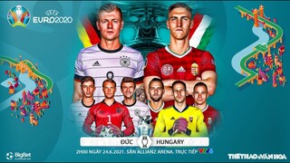 [SOI KÈO NHÀ CÁI] Đức vs Hungary. VTV6 VTV3 trực tiếp bóng đá EURO 2021. Bảng F - 2h00 ngày 24/6