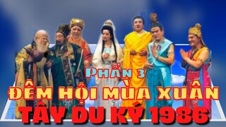 Đêm Hội Mùa Xuân Tây Du Ký 1986 Phần 3 (Lồng Tiếng) 《西游记》春晚 - Journey to the West  || MTDK