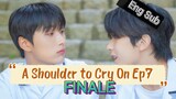 [Eng] A.Shoulder.To.Cry.On.Ep7 FINALE