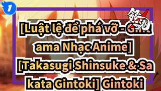 [Luật lệ để phá vỡ - Gintama Nhạc Anime] [Takasugi Shinsuke & Sakata Gintoki] Gintoki_1