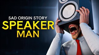 SAD ORIGIN Story of SPEAKERMAN (Skibidi Toilet in REAL LIFE)