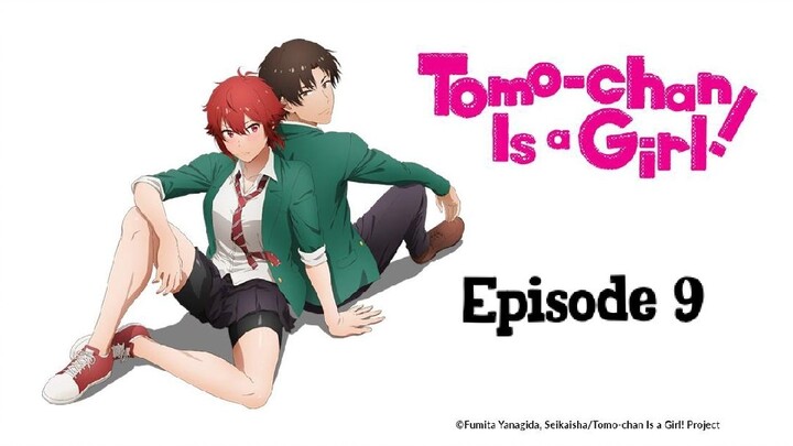Tomo-Chan Is a-Girl- Episode 9(English Subtitle)