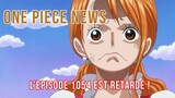 ONE PIECE 1054 VOSTFR : L'episode est rétardé !