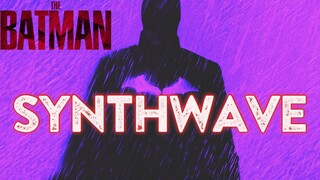 THE BATMAN - Main Theme (2022) | SYNTHWAVE REMIX