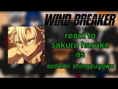 || WIND BREAKER || react to ||  sakura haruka as || sanemi shinazugawa ❤️‍🔥❤️‍🔥 Part 1/2