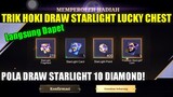 TRIK HOKI DRAW STARLIGHT LUCKY CHEST 10 DIAMOND! LANGSUNG DAPET STARLIGHT CARD MODAL 10 DM - MLBB
