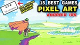 Top 15 Best PIXEL ART Games for Android iOS • SUPER FUN Pixel Art Games with MOST LIKED by player