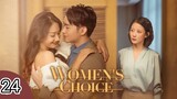🇨🇳 Women's Choice (2023) Episode 24 🔒 FINALE 🔒 (Eng Sub)