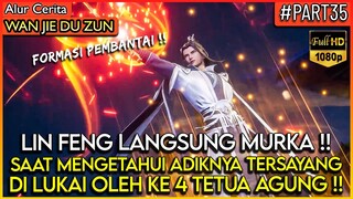 LIN FENG MURKA DAN LANGSUNG MENANTANG KE 4 TETUA AGUNG !! - Alur Cerita Donghua #WJDZ (PART 35)