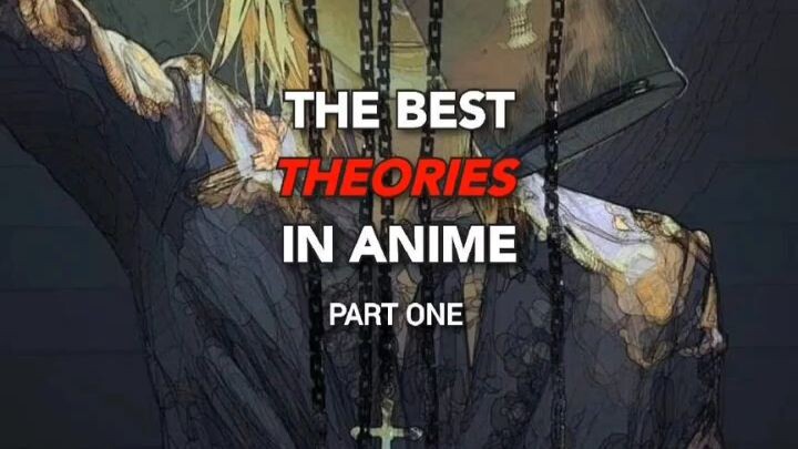 The best theories in anime