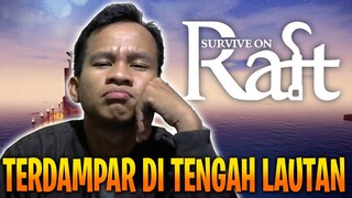 TERDAMPAR DI TENGAH LAUTAN - SURVIVE ON RAFT #1