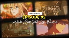 [ AMV ] Haven Talks Eps 5 - Ketika Kata Tak Lagi Bicara
