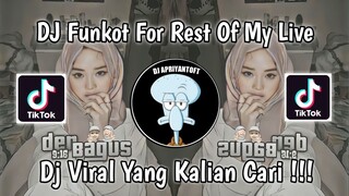 DJ FUNKOT FOR THE REST OF MY LIVE VIRAL TIK TOK TERBARU 2023 YANG KALIAN CARI !