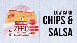 Low Carb Chips & Salsa - Mission Zero Net Carbs Tortillas