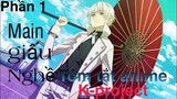Tóm tắt Anime: " Main giấu nghề " | K-project | Phần 1 | Review Anime hay