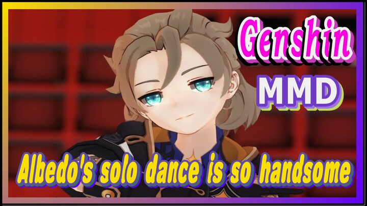 [Genshin  MMD]  Albedo's solo dance is so handsome!