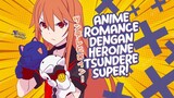 5 Anime Romance Dengan Heroine Tsundere Galak ke MC!