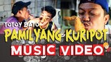 Pamilyang Kuripot Music Video -Totoy Bato / Poklung TV