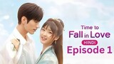 Time to fall in love in EP 01 [ Hindi dubbed ] New Chinese hindi | Romantic Episode #kdrama #viral