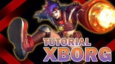 TUTORIAL HERO XBORG YANG SEBENARNYA OVER POWER TAPI JARANG DI PICK