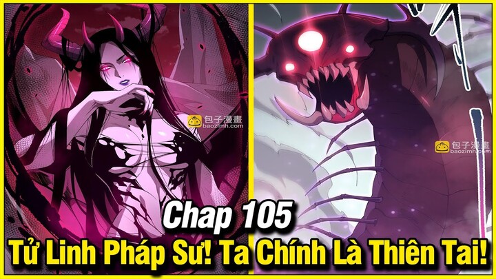 Tử Linh Pháp Sư! Ta Chính Là Thiên Tai! Chap 105 | Review Phim Truyện Tranh Hay | Lệ Phi Vũ