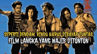 FILM BERANI YANG HARUS DIAPRESIASI - Review SEPERTI DENDAM, RINDU HARUS DIBAYAR TUNTAS (2021)