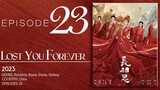 🇨🇳EP23 Lost You Forever S1 (2023)