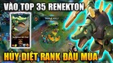 [LMHT Tốc Chiến] Vô Top 35 Renekton Hủy Diệt Rank Đầu Mùa Trong Liên Minh Tốc Chiến