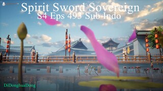 Spirit Sword Sovereign S4 Eps 493 (Sub Indo-AnimeXin)