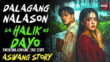 DALAGANG NALASON SA HALIK NG DAYO | Kwentong Aswang | True Story | 12/08/2024 🎬