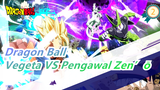 [Dragon Ball] [Anime Manusia Korek Api] Pria Keren Vegeta VS Pengawal Zen’ō / Pertempuran Akhir_A2