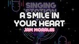 A SMILE IN YOUR HEART - JAM MORALES | Karaoke Version