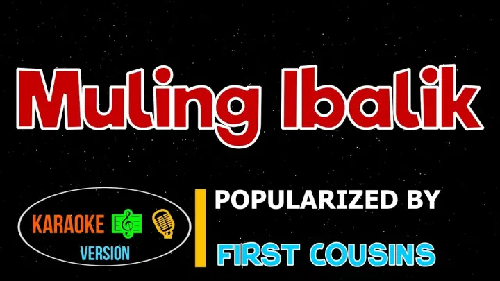 Muling Ibalik - FIRST COUSINS | Karaoke Version |HQ ▶️ 🎶🎙️